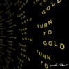 Turn to Gold