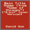 Main Title Theme (from "Game of Thrones") ["8-bit" Cover Version] - Single album lyrics, reviews, download