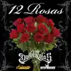 Stream & download 12 Rosas (feat. Fulanito & Sito Rocks) - Single