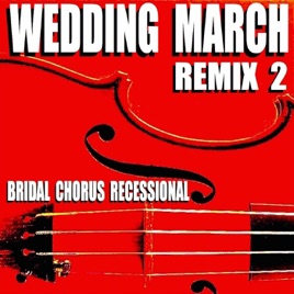 wedding march remix 2 bridal chorus recessional by blue claw