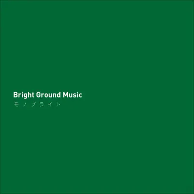 Bright Ground Music - Monobright