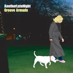 Late Night Tales: Another Late Night - Groove Armada (Remastered) - Groove Armada