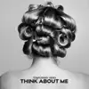 Think About Me song lyrics