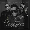 Fantasías (Remix) [feat. De La Ghetto & J Alvarez] song lyrics