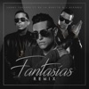 Fantasías (Remix) [feat. De La Ghetto & J Alvarez] - Single