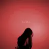 Girl - Single album lyrics, reviews, download