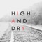 High and Dry - Colin & Caroline lyrics