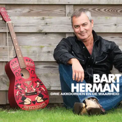 Drie Akkoorden En De Waarheid - Bart Herman Drie Akkoorden En De Waarheid - Bart Herman
