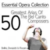 Essential Opera Collection. 50 Greatest Arias of the Bel Canto Composers: Bellini, Donizetti & Rossini album lyrics, reviews, download