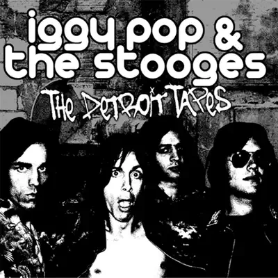 The Detroit Tapes - Iggy & the Stooges The Detroit Tapes - Iggy & the Stooges