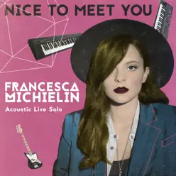 Nice to Meet You (Acoustic Live Solo) - Francesca Michielin