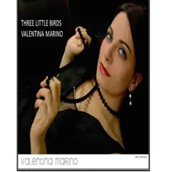 Three Little Birds - Single by Valentina Marino album reviews, ratings, credits