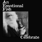 An Emotional Fish - Celebrate