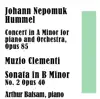 Arthur Balsam: Johann Nepomuk Hummel: Concert in a Minor for piano Orchestra, Opus 85 / Muzio Clementi: Sonata in B Minor No. 2 Opus 40 album lyrics, reviews, download