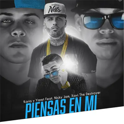 Piensa en Mí (feat. Nicky Jam & Xavi the Destroyer) - Single - Kario y Yaret