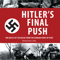 Danny S. Parker - editor - Hitler's Final Push: The Battle of the Bulge from the German Point of View (Unabridged) artwork