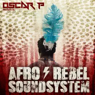 Afro Rebel Sound System by Oscar P, Afro Rebel Sound System & Keith Thompson   album reviews, ratings, credits