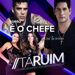 Tá Ruim (feat. Simone & Simaria) - Single by Forró É o Chefe album reviews, ratings, credits
