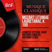 Mozart: Litaniae lauretanae, K. 195 (Mono Version) - ジェニファー・ヴィヴィアン, Saint Anthony Singers & アンソニー・ルイス