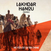 Ne fût-ce qu'en Chine - Lakhdar Hanou Ensemble