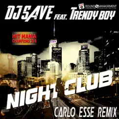 Night Club (feat. Trendy Boy) [Hit Mania Champions 2016] - Single by DJ Save album reviews, ratings, credits