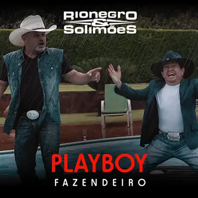 Playboy Fazendeiro - Single - Rionegro & Solimões