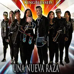 Una Nueva Raza - Single - KingBlessed