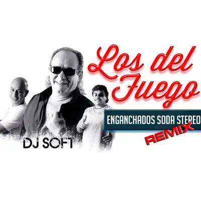 Enganchados Soda Stereo (Remix) - Single - Los Del Fuego