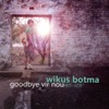 Wikus Botma - As Almal Weg Is