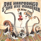 The Harpoonist & The Axe Murderer - Do Whatcha