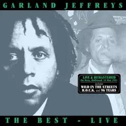 The Best... The Roxy, Hollwood. 19 May 1981 - Live & Remastered - Garland Jeffreys The Best... The Roxy, Hollwood. 19 May 1981 - Live & Remastered - Garland Jeffreys