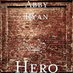 Hero - Single by Abby Ryan album reviews, ratings, credits