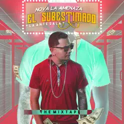 El Subestimado la Antesala - Nova La Amenaza