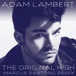 The Original High (Marcus Santoro Remix) - Single - Adam Lambert