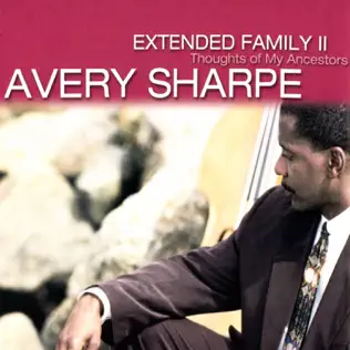 Album herunterladen Avery Sharpe - Extended Family II Thoughts Of My Ancestors