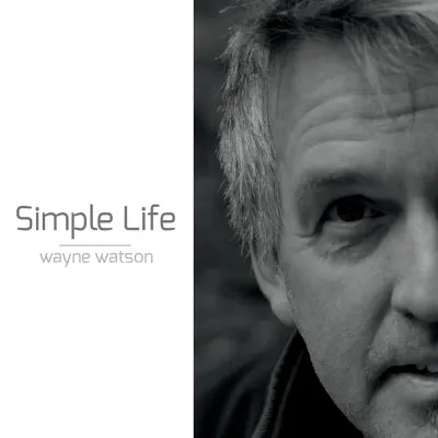 Simple Life - Wayne Watson