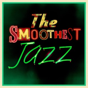 The Smoothest Jazz