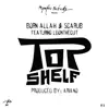 Top Shelf (feat. LDontheCut) - Single album lyrics, reviews, download