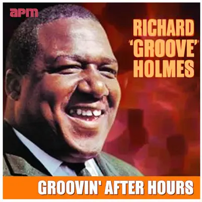 Groovin' After Hours - Richard 'Groove' Holmes