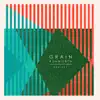 Grain (Remixes) - EP album lyrics, reviews, download