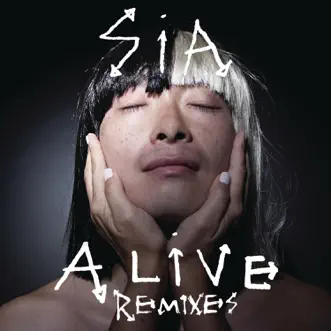 Alive (Remixes) - EP by Sia album reviews, ratings, credits