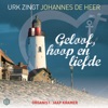 Geloof, Hoop en Liefde (Urk zingt Johannes de Heer)