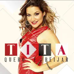Quero É Beijar - Tita Quero É Beijar - Tita