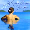 50 Relaxing Music for Spa – Amazing Nature Sounds World Music for Spa Breaks & Massage album lyrics, reviews, download