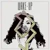 Wake Up - Single album lyrics, reviews, download