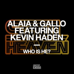 Alaia & Gallo - Who Is He? (feat. Kevin Haden)