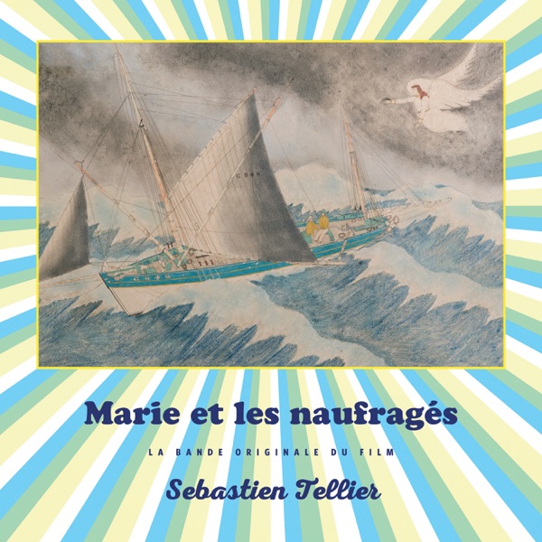 Marie et les naufragés (Original Motion Picture Score) - Sébastien Tellier