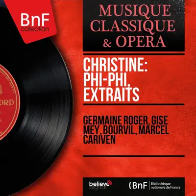 Christiné: Phi-Phi, extraits (Mono Version) - Bourvil Christiné: Phi-Phi, extraits (Mono Version) - Bourvil