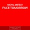 Face Tomorrow - Michal MisTech lyrics