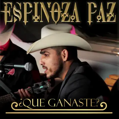 Que Ganaste - Single - Espinoza Paz